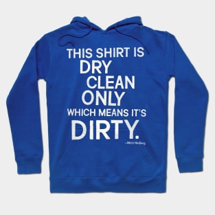 Mitch Hedberg "This Shirt is Dry Clean Only..." Hoodie